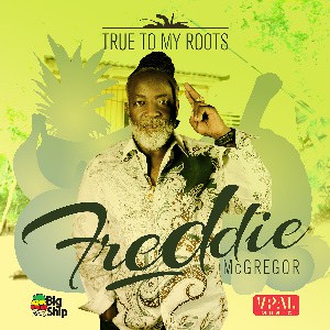 reggae legend Freddie McGregor True To My Roots