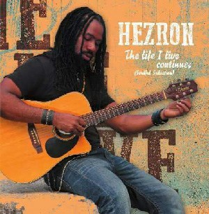 Reggae Artist Hezron Returns to America with his New Album “The Life I Live (d)”
