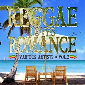 New Music for Some Romance, Reggae Loves Romance Vol. 2