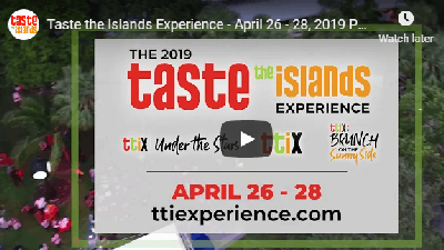 Taste the Islands Experience - April 26 - 28, 2019