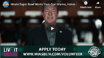 Miami Super Bowl Wants You! -Dan Marino, Honorary Volunteer Captain