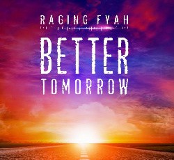 Grammy Nominated Band Raging Fyah Releases Video for “Better Tomorrow”