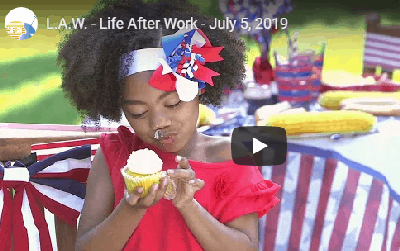 L.A.W. - Life After Work - July 5, 2019