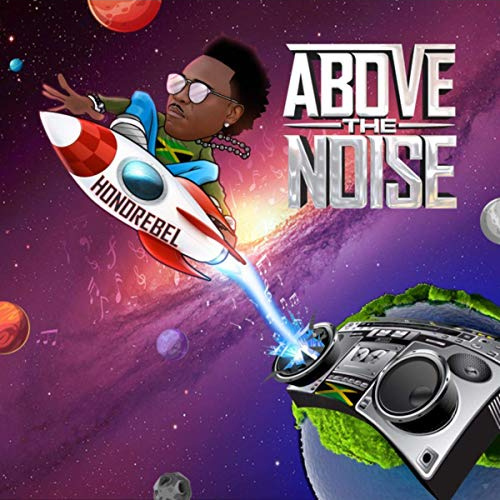 Honorebel Returns to Dancehall/Reggae Roots on Latest Album, Above the Noise