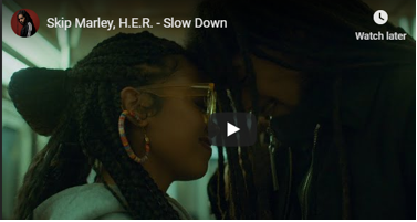 Skip Marley, H.E.R. - Slow Down