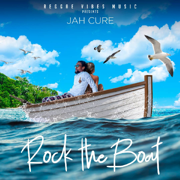 Jah Cure & Reggae Vibes Music Present New Single “Rock the Boat”