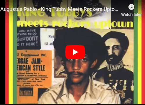 Augustus Pablo – King Tubby Meets Rockers Uptown