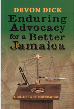 ‘Enduring Advocacy for a Better Jamaica’ by Rev. Dr. Devon Dick