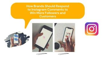 How Brands Should Respond to Instagram Comments to Win More Followers and Customers