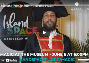 Celebrate Haitian Heritage month with Island SPACE Caribbean Museum