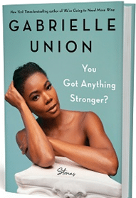 Gabrielle Union You Got Anything Stronger