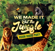 WE MADE IT OUT THE JUNGLE: VISION BOARD PARTY