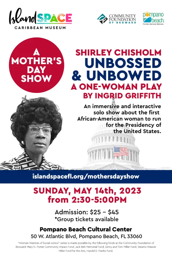 Island SPACE presents Shirley Chisholm Unbossed and Unbowed by Ingrid Griffith