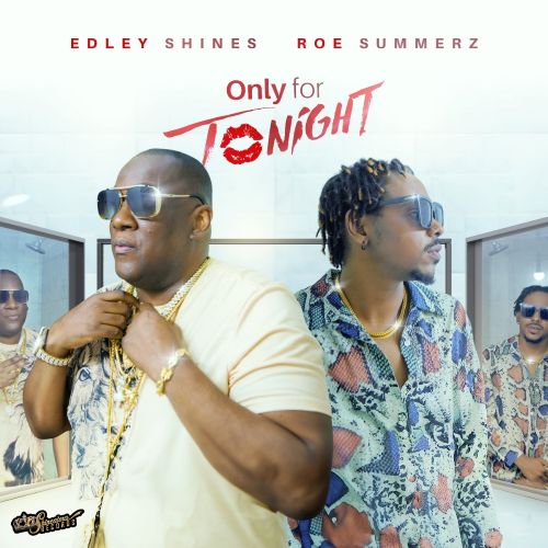 Edley Shine & Roe Summerz's New Track: Only 4 Tonight 